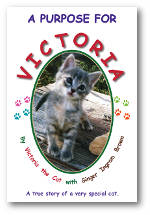 A Purpose for Victoria: A true story of a very special cat